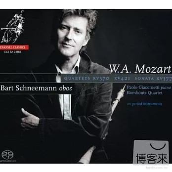 Oboe Quartets Kv 370, 421; Sonata Kv 377 / Mozart / Bart Schneemann / Paolo Giacometti / Rombouts Qrt (SACD)