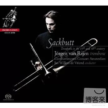 Sackbutt - Trombone In The 17Th + 18Th Century / Castello, Bertali, Marini / Jorgen Van Rijen / Combattimento Consort (SACD)