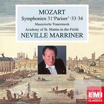 MOZART: SYMPHONIES NOS. 31, 33 & 34 ETC. / Sir Neville Marriner