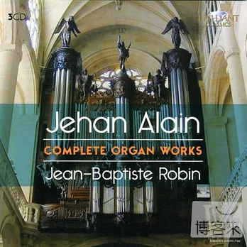 Jehan Alain: Complete Works for Organ / Jean-Baptiste Robin & Jehan Alain (3CD)