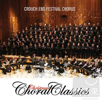 Crouch End Festival Chorus / Christmas Choral Classics