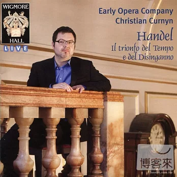Wigmore Hall Live: Early Opera Company, Handel: Il Trionfo del Tempo e del Disinganno, HWV46a / Early Opera Company (2CD)