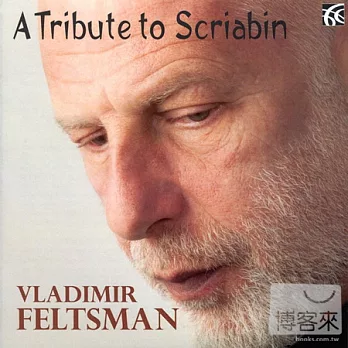 A Tribute to Scriabin / Vladimir Feltsman