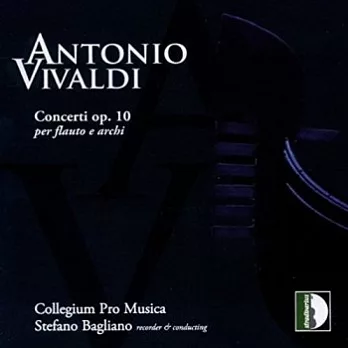Vivaldi: Concerti per flauto e archi / Collegium Pro Musica, Stefano Bagliano (recorder), Stefano Bagliano (conductor)