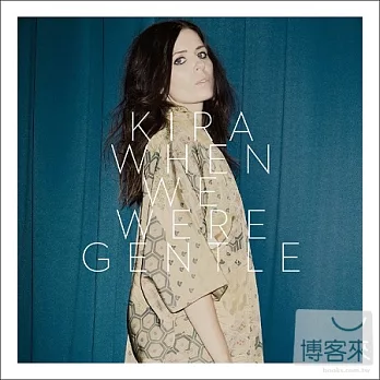 Kira Skov / When We Were Gentle