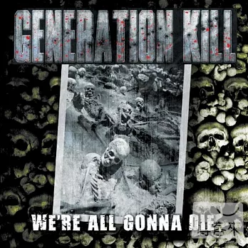 Generation Kill/We’re All Gonna Die