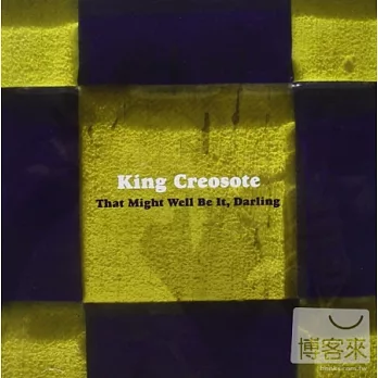 King Creosote / That Might Well Be It, Darling