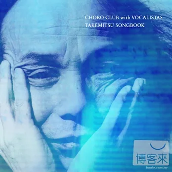 Takemitsu Song Book / Choro Club with Vocalistas