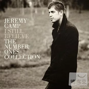 Jeremy Camp / I Still Believe: The Number Ones Collection