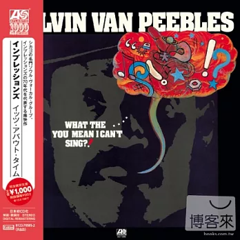 Melvin Van Peebles / What The...You Mean I Can’T Sing!