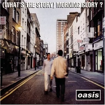 Oasis / (What’s The Story) Morning Glory (2014 Remastered)