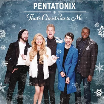 Pentatonix / That’s Christmas To Me