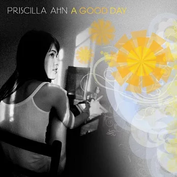 Priscilla Ahn / A Good Day