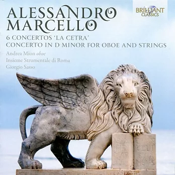 Benedetto Marcello: 6 Concertos ＂La Cetr＂a & Oboe Concerto / Andrea Mion