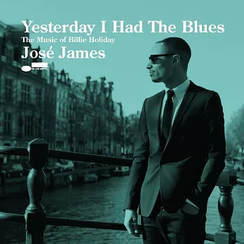 Jose James / Yesterday I Had The Blues - The Music Of Billie Holiday