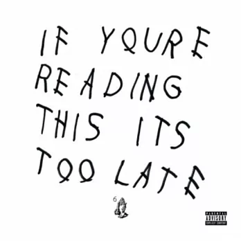 Drake / If You’re Reading This It’s Too Late
