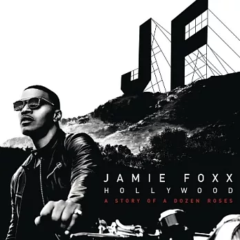 Jamie Foxx / Hollywood：A Story Of A Dozen Roses Deluxe Version