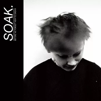SOAK / Before We Forgot How To Dream（LP + MP3）