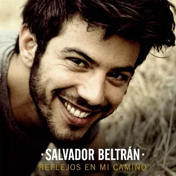 Salvador Beltran / Reflejos En Mi Camino
