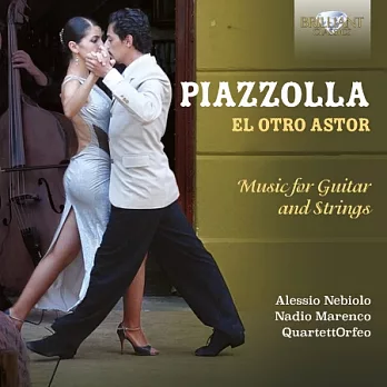 Astor Piazzolla: El Otro Astor - Music for Guitar and Strings