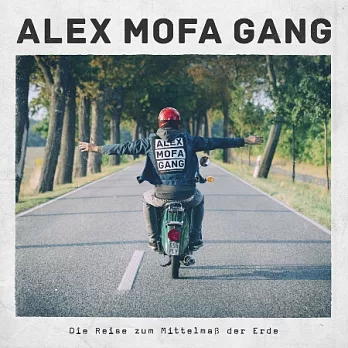 Alex Mofa Gang / Die Reise Zum Mittelmas Der Erde (Vinyl)