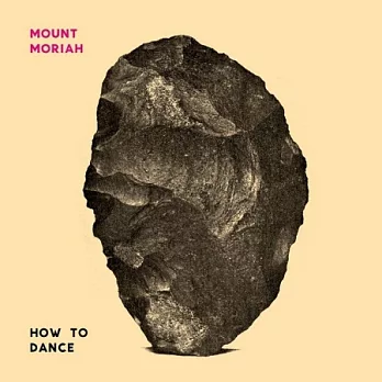 Mount Moriah / How To Dance (Vinyl)