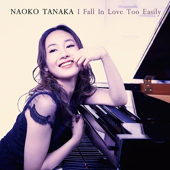 田中菜緒子 –I Fall In Love Too Easily