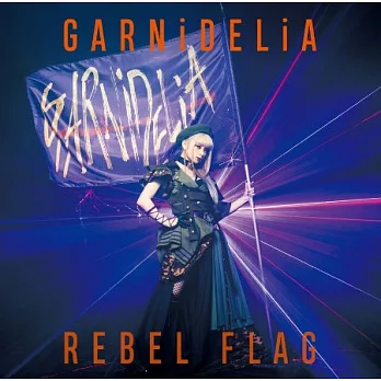 GARNiDELiA / REBEL FLAG【CD+DVD初回盤】