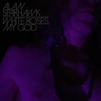 Alan Sparhawk / White Roses, My God (進口版LP彩膠唱片)