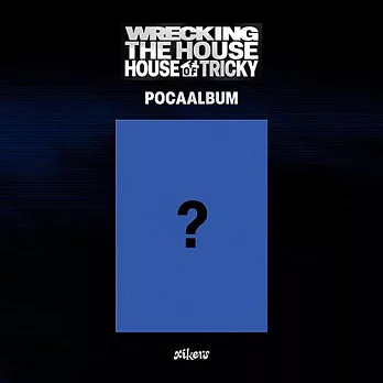 XIKERS - [HOUSE OF TRICKY : WRECKING THE HOUSE] 【POCA ALBUM VER】 (韓國進口版)