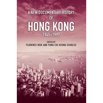 A New Documentary History of Hong Kong, 1945–1997 (電子書)
