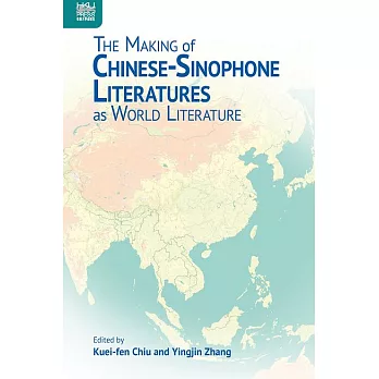 The Making of Chinese-Sinophone Literatures as World Literature (電子書)