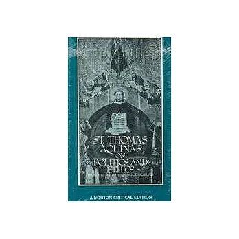 St. Thomas Aquinas on politics and ethics :  a new translation, backgrounds, interpretations /