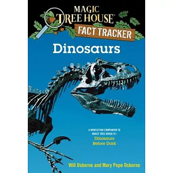 Dinosaurs : A Nonfiction Companion to Magic Tree House #1: Dinosaurs Before Dark