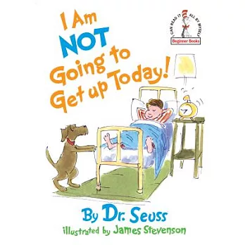 I am not going to get up today! /