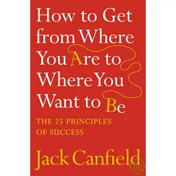 How to Get from Where You Are to Where You Want to Be
