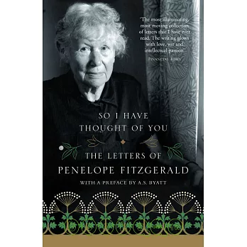 So I Have Thought of You: The Letters of Penelope Fitzgerald