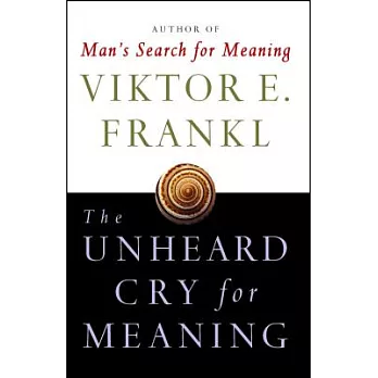 Unheard Cry for Meaning