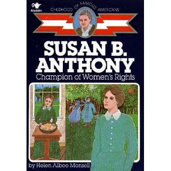 Susan B. Anthony: Champion of Women’s Rights