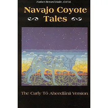 Navajo Coyote Tales: The Curly to Aheedliinii Version