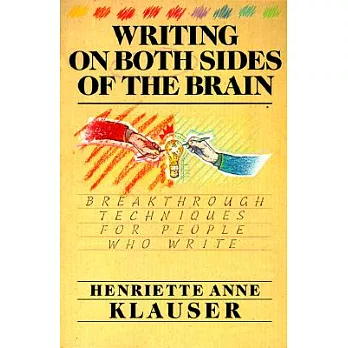 Writing on Both Sides of the Brain: Breakthrough Techniques for People Who Write