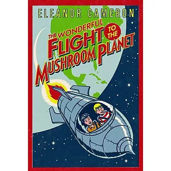 The wonderful flight to the Mushroom Planet /