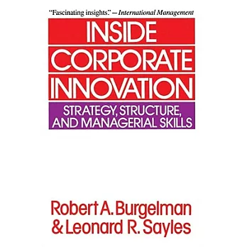 Inside Corporate Innovation: Strategy, Structure, and Managerial Skills