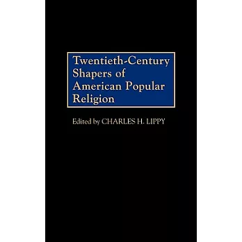 20th Century Shapers of American Popular Religion