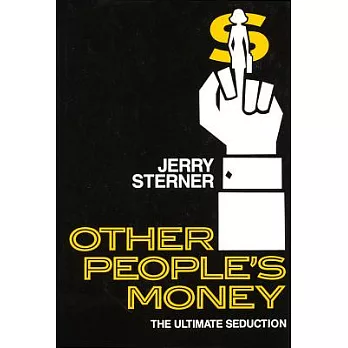 Other People’s Money: The Ultimate Seduction