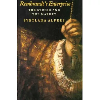 Rembrandt’s Enterprise: The Studio and the Market