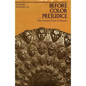 Before Color Prejudice: The Ancient View of Blacks