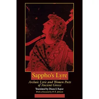 Sappho’s Lyre: Archaic Lyric and Women Poets of Ancient Greece