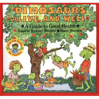Dinosaurs Alive and Well!: A Guide to Good Health