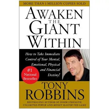 Awaken the giant within :  how to take immediate control of your mental, emotional, physical & financial destiny! /